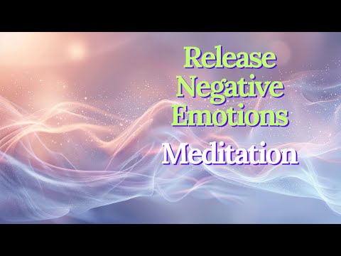 Guided Meditation for Releasing Negative Emotions | Let Go Limitations and Embrace Positive Change