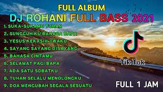 Download lagu FULL ALBUM DJ REMIX ROHANI FULL BASS TERBARU 2021 mp3