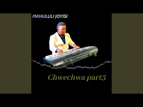 Chwechwa part 3