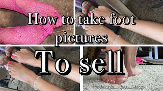How to sell feet pics | How to take different pictures, poses ideas