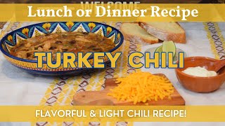 Turkey Chili Recipe | Flavorful & Light Chili Option | Healthy Turkey Chili Recipe | Leftover Turkey
