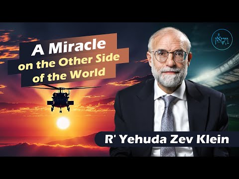 A Miracle on the Other Side of the World | Rabbi Yehuda Zev Klein