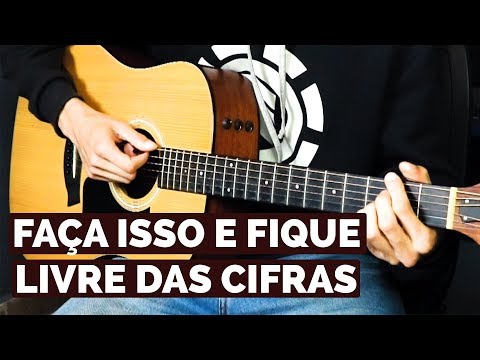 FAÇA ISSO E FIQUE LIVRE DAS CIFRAS NO VIOLÃO