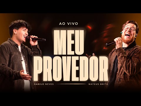 Danilo Neves e Matheus Brito - Meu Provedor (Clipe Oficial Ybel Music - Ao Vivo)