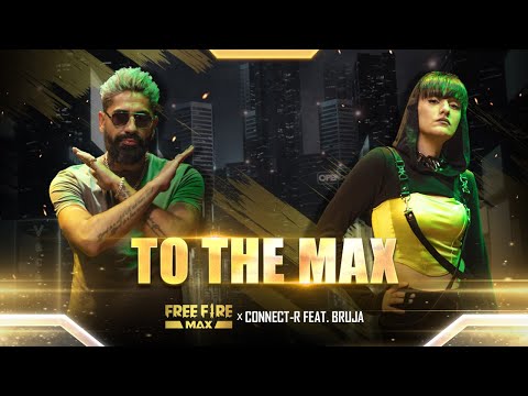 [Official MV] "To the MAX" Connect-R Feat. Bruja l Garena Free Fire MAX