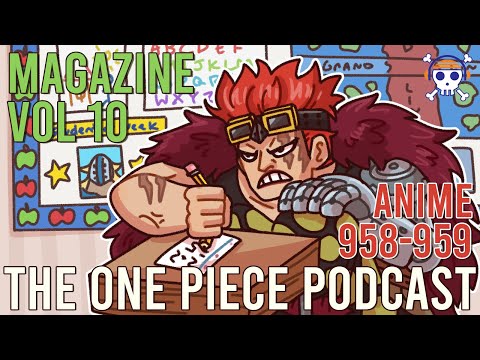 The One Piece Podcast | Episode 656 | A Kid in Every Classroom | Magazine Vol 10 & Anime 958-959