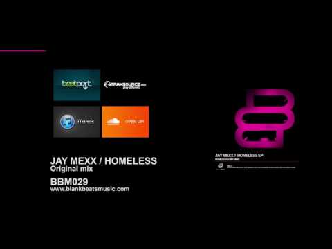 Jay Mexx - Homeless ( Original Mix )