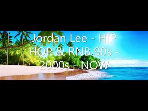Jordan Lee   HIP HOP & RNB 90s   2000s   NOW