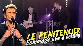 Le pénitencier (live) Mon hommage à Johnny Hallyday