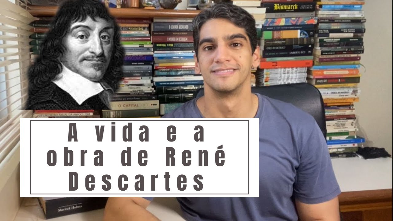 René Descartes - Vida e obra