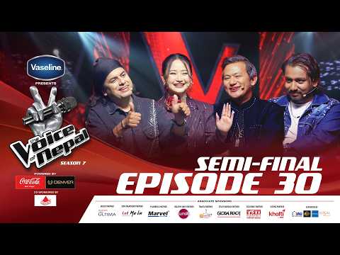 The Voice of Nepal Season 7 - 2026 - Episode 30 | Semi Final