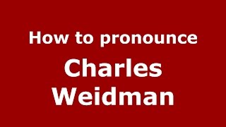 How to pronounce Charles Weidman