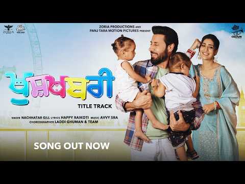 Khushkhabri Song | Nachhatar Gill | Ft. Binnu Dhillon & Payal Rajput | Latest Punjabi Song 2026 | — Khushkhabri
