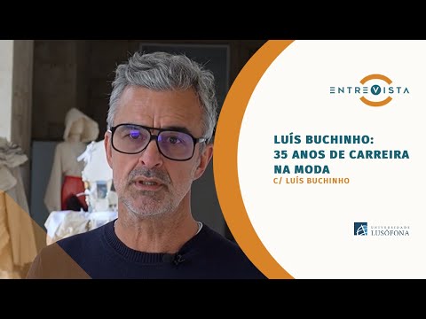Luís Buchinho: 35 anos de carreira na moda