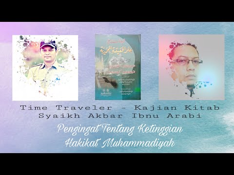 Time Traveler (Kajian Kitab Syaikh Akbar Ibnu Arabi)