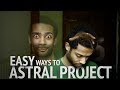 How To Astral Project 5 New Easy Astral Projection Techniques
