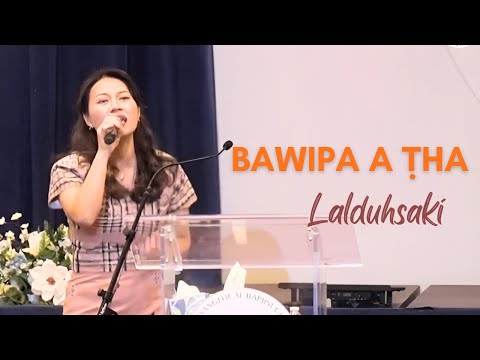 Lalduhsaki || BAWIPA A THA ||
