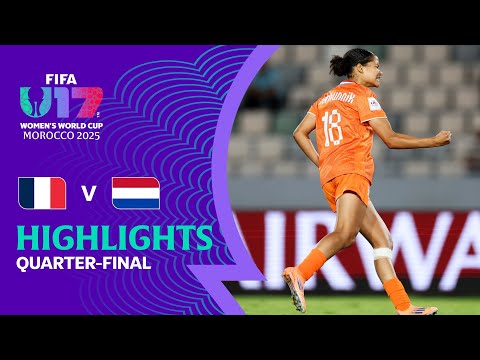 France vs Netherlands Highlights | FIFA U-17 Women's World Cup Morocco 2025™