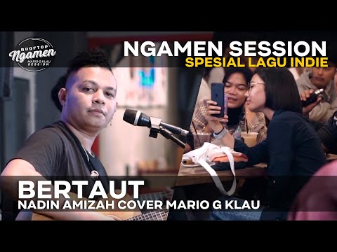 NADIN AMIZAH - Bertaut [MGK NGAMEN SESSION] Cover Mario G Klau
