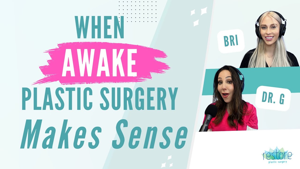 When Awake Plastic Surgery Actually Makes Sense