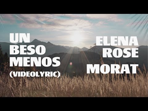 ELENA ROSE, Morat - Un Beso Menos (LYRIC VIDEO)