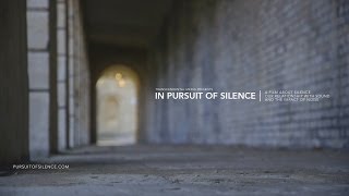 IN PURSUIT OF SILENCE Festival Trailer