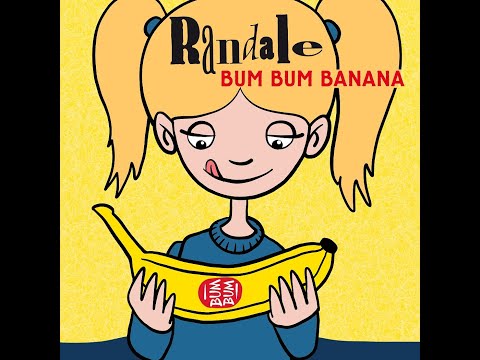 Randale - Bum Bum Banana