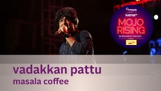 Download lagu Vadakkan Pattu - Masala Coffee - Live at Kappa TV Mojo Rising mp3 Download lagu Vadakkan Pattu - Masala Coffee - Live at Kappa TV Mojo Rising mp3