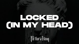 Fit For A King - Locked (In My Head) [Lyric Video]