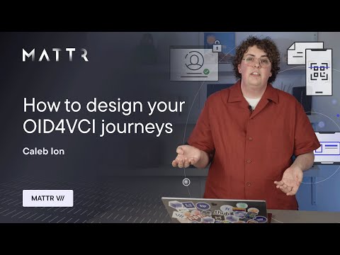 How to design your OID4VCI journeys | MATTR VII