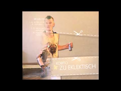 Kobito - Zu Eklektisch (2011)