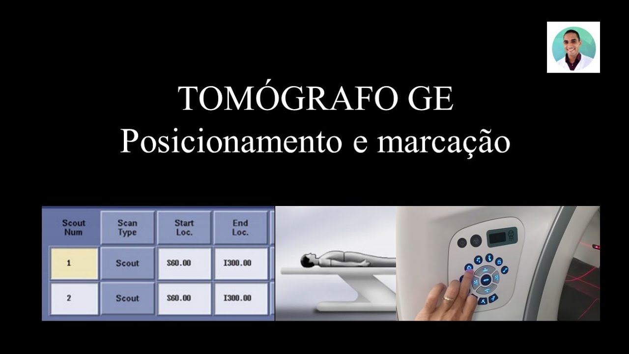 Posicionamento e Marcações  no Tomógrafo GE