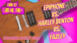 EPIPHONE VS  HARLEY BENTON & FAZLEY