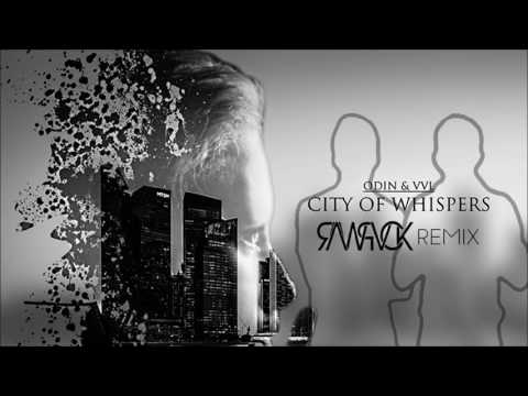 Odin & VVL - City Of Whispers (RAWPVCK Remix)