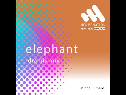 Michel Simard - Elephant (Dramis Mix) [House Nation Montréal Records] HNM0002