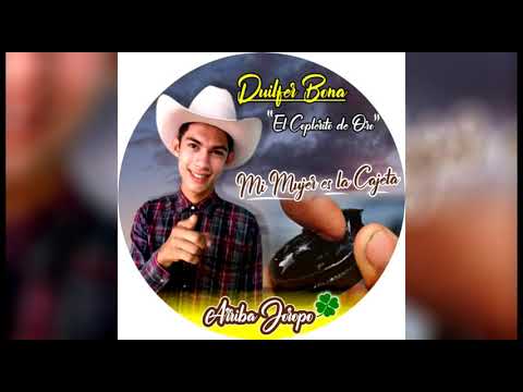 ´´Mi Mujer Es La Cajeta´´- Duilfer Bona El Coplerito