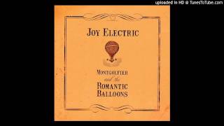 Joy Electric - 2. October, 1783: The Romantic Balloons