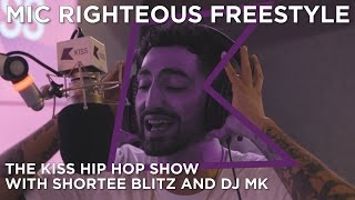 Mic Righteous | The KISS Hip Hop Show with Shortee Blitz &amp; DJ MK