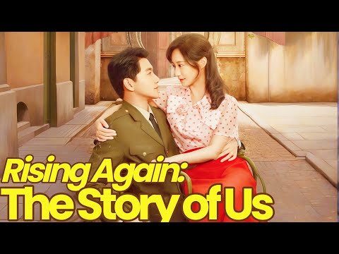 Rising Again The Story of Us Chinese Drama | She met  the disabled veteran Simon Zouch #kalos