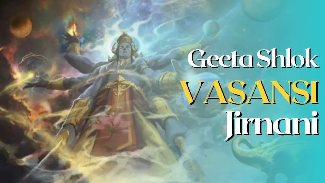 Vasansi Jirnani (Bhagavad Gita 2.22)