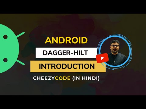 Hilt Android Dependency Injection Tutorial | Introduction - CheezyCode (Hindi)