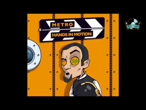 Metro - Hands In Motion 1 (feat. Wildchild & DJ Romes)