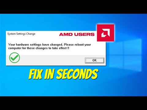 Fix - System Settings Change || Your Hardware Settings Have Changed, Please Reboot Your Computer