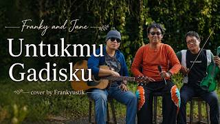 Download lagu Untukmu Gadisku - Franky Sahilatua & Jane || Cover by Frankyustik mp3 Download lagu Untukmu Gadisku - Franky Sahilatua & Jane || Cover by Frankyustik mp3