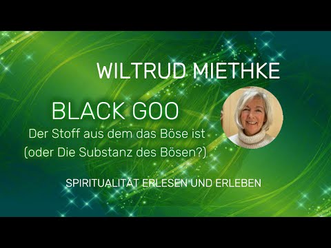 BLACK GOO - Der Stoff aus dem das Böse ist. (oder Die Substanz des Bösen?)