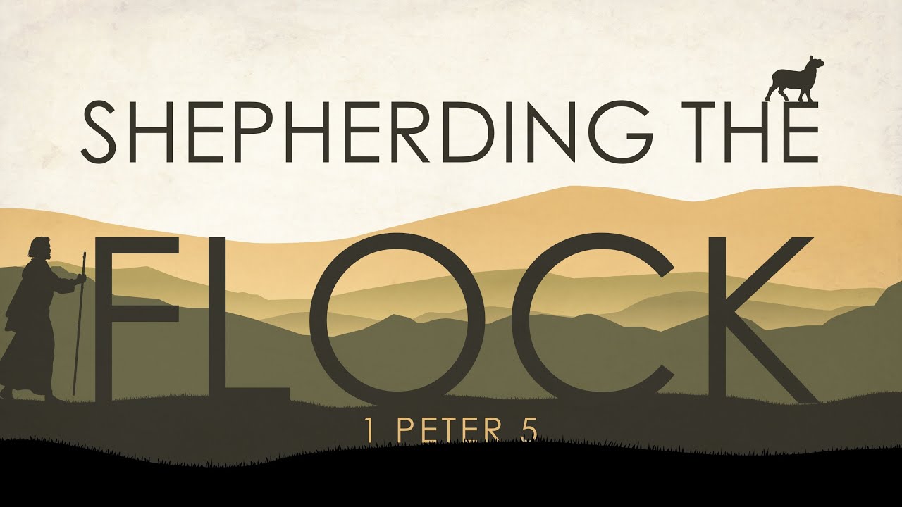 Shepherding the Flock (1 Peter 5)
