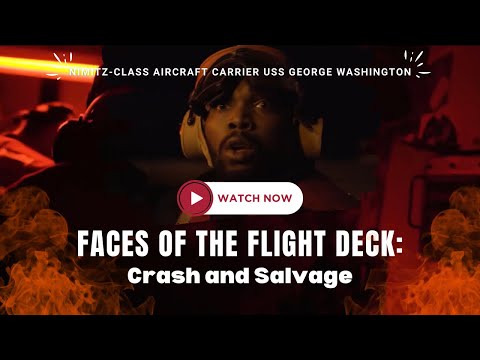 USS George Washington Faces of the Flight Deck - Crash and Salvage