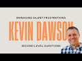 "Managing Silent Frustrations" w/Kevin Dawson | Second Level Questions, Season 4 Ep. 1