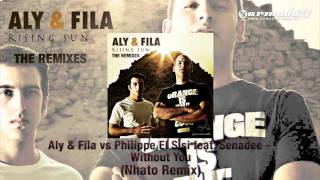 Aly & Fila vs Philippe El Sisi feat. Senadee - Without You (Nhato Remix)