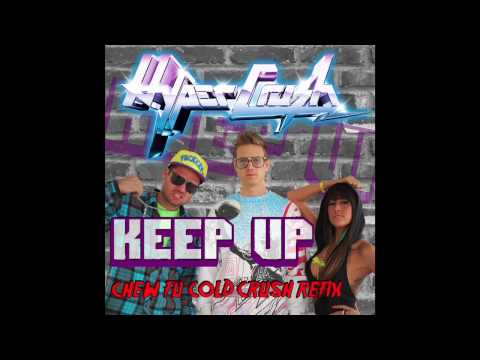 HYPER CRUSH - "KEEP UP" (Chew Fu Cold Crush Refix)